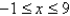<strong>Use absolute value notation to define the interval shown below. -1 9</strong> A) B) C) D) E)