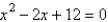 <strong>Find two quadratic equations having the following solutions. </strong> A) ; B) ; C) ; D) ; E) ;