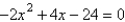 <strong>Find two quadratic equations having the following solutions. </strong> A) ; B) ; C) ; D) ; E) ;
