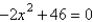 <strong>Find two quadratic equations having the following solutions. </strong> A) ; B) ; C) ; D) ; E) ;