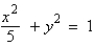 <strong>An elliptical stained-glass insert is to be fitted in a rectangular opening (see figure). Using the coordinate system shown, find an equation for the ellipse. </strong> A) B) C) D) E)