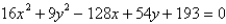 <strong>Identify the conic by writing the equation in standard form. </strong> A) ; circle B) ; ellipse C) ; ellipse D) ; ellipse E) ; ellipse