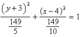 <strong>Identify the conic by writing the equation in standard form. </strong> A) ; hyperbola B) ; hyperbola C) ; hyperbola D) ; ellipse E) ; ellipse