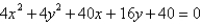 <strong>Identify the conic by writing the equation in standard form. </strong> A) ; ellipse B) ; ellipse C) ; circle D) ; circle E) ; circle0