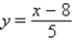 <strong>Find the inverse of the one-to-one function. y = 5x + 8</strong> A) B) C) D) E)none of the above
