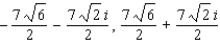 <strong>Find the two square roots of </strong> A) B) C) D) E)