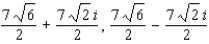 <strong>Find the two square roots of </strong> A) B) C) D) E)
