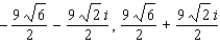 <strong>Find the two square roots of </strong> A) B) C) D) E)