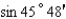 <strong>Express as a cofunction of a complementary angle. </strong> A) B) C) D) E)