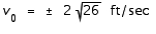 <strong>If a mass that is attached to a spring is raised y<sub> 0 </sub> feet and released with an initial vertical velocity of v<sub> 0 </sub> ft / sec, then the subsequent position y of the mass is given by where t is time in seconds and is a positive constant. If y<sub> 0 </sub> = 2 and = 2, find the initial velocities that result in an amplitude of 4 feet.</strong> A) B) C) D) E)
