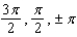 <strong>A graph of for is shown in the figure. Find the exact values of the x-intercepts. </strong> A) B) C) D) E)