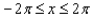 <strong>A graph of for is shown in the figure. Find the exact values of the x-intercepts. </strong> A) B) C) D) E)