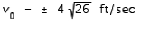 <strong>If a mass that is attached to a spring is raised y<sub> 0 </sub> feet and released with an initial vertical velocity of v<sub> 0 </sub> ft / sec, then the subsequent position y of the mass is given by where t is time in seconds and is a positive constant. If y<sub> 0 </sub> = 1 and = 4, find the initial velocities that result in an amplitude of 5 feet.</strong> A) B) C) D) E)