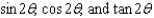 <strong>Find the exact values of for the given values of . </strong> A) B) C) D) E)