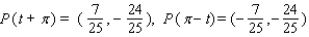 <strong>Let P ( t ) be the point on the unit circle U that corresponds to t. If P ( t ) has the coordinates , find , , , .</strong> A) B) C) D) E)