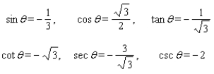 <strong>Use fundamental identities to find the exact values of the trigonometric functions for the given conditions. </strong> A) B) C) D) E)