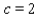 <strong>Use synthetic division to decide whether is a zero of ; </strong> A)c is not a zero of f ( x ) B)c is a zero of f ( x )