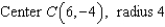 <strong>Find the equation of the circle that satisfies the conditions: </strong> A)(x + 6)<sup> 2 </sup> + (y - 4)<sup> 2 </sup> = 4 B)(x - 6)<sup> 2 </sup> + (y + 4)<sup> 2 </sup> = 16 C)(x + 6)<sup> 2 </sup> - (y + 4)<sup> 2 </sup> = 16 D)(x + 6)<sup> 2 </sup> + (y + 4)<sup> 2 </sup> = 16 E)(x - 6)<sup> 2 </sup> + (y + 4)<sup> 2 </sup> = 4