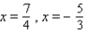 <strong>Solve the equation by factoring. </strong> A) B) C) D) E)