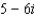 <strong>Write the expression in the form , where a and b are real numbers.</strong> A) B) C) D) E)