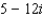 <strong>Write the expression in the form , where a and b are real numbers.</strong> A) B) C) D) E)