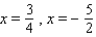 <strong>Solve the equation by factoring. </strong> A) B) C) D) E)