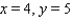 <strong>Find the values of x and y, where x and y are real numbers. </strong> A) B) C) D) E)