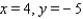 <strong>Find the values of x and y, where x and y are real numbers. </strong> A) B) C) D) E)