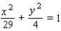 <strong>Find an equation for the ellipse that has its center at the origin and satisfies the conditions. </strong> A) B) C) D) E)