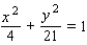 <strong>Find an equation for the ellipse that has its center at the origin and satisfies the conditions. </strong> A) B) C) D) E)