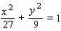 <strong>Find an equation for the ellipse that has its center at the origin and satisfies the conditions. </strong> A) B) C) D) E)
