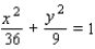 <strong>Find an equation for the ellipse that has its center at the origin and satisfies the conditions. </strong> A) B) C) D) E)