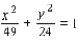 <strong>Find an equation for the set of points in an xy-plane such that the sum of the distances from and is . </strong> A) B) C) D) E)