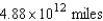 <strong>In astronomy, distances to stars are measured in light years. One light year is the distance a ray of light travels in one year. If the speed of light is approximately 186,000 miles per second, estimate the number of miles in two light years.</strong> A) B) C) D) E)