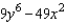 <strong>Factor the polynomial. </strong> A)(3y<sup> 3 </sup> - 7x) (3y<sup> 3 </sup> - 7x) B)(3y<sup> 3 </sup> - 7x) (3y<sup> 3 </sup> + 7x) C)(9y<sup> 3 </sup> - 7x) (9y<sup> 3 </sup> + 7x) D)(9y<sup> 3 </sup> - 7x)<sup>2 </sup> E)(3y<sup> 3 </sup> + 7x)<sup>2 </sup>