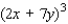 <strong>Express as a polynomial. </strong> A)8x<sup> 3 </sup> + 28x<sup> 2 </sup>y + 294xy<sup> 2 </sup> + 196y<sup> 3 </sup> B)8x<sup> 3 </sup> + 84x<sup> 2 </sup>y + 294xy<sup> 2 </sup> + 343y<sup> 3 </sup> C)8x<sup> 3 </sup> + 28x<sup> 2 </sup>y + 98xy<sup> 2 </sup> + 343y<sup> 3 </sup> D)8x<sup> 3 </sup> + 84x<sup> 2 </sup>y + 98xy<sup> 2 </sup> + 686y<sup> 3 </sup> E)8x<sup> 3 </sup> + 294x<sup> 2 </sup>y + 84xy<sup> 2 </sup> + 343y<sup> 3 </sup>