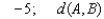 The two given numbers are coordinates of points   and   , respectively, on a coordinate line. Express the indicated statement as an inequality involving the absolute value symbol.   ,   is at least  
