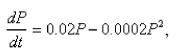 <strong>Suppose that a population develops according to the logistic equation where is measured in weeks.What is the carrying capacity?</strong> A) B) C) D) E)
