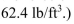 A cylindrical drum of diameter 2 ft and length 5 ft is lying on its side, submerged in water 17 ft deep.Find the force exerted by the water on one end of the drum to the nearest pound.(The weight density of water is