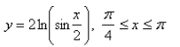 <strong>Select the correct Answer for each question. Find the length of the curve. </strong> A) B) C) D) E)None of these