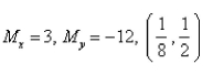 <strong>Select the correct Answer for each question. The masses are located at the points Find the moments and and the center of mass of the system. </strong> A) B) C) D) E)