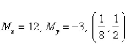 <strong>Select the correct Answer for each question. The masses are located at the points Find the moments and and the center of mass of the system. </strong> A) B) C) D) E)