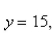 A large tank is designed with ends in the shape of the region between the curves   and   measured in feet.Find the hydrostatic force on one end of the tank if it is filled to a depth of   ft with gasoline.(Assume that the density of the gasoline is   Select the correct Answer