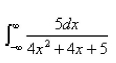 <strong>Select the correct Answer for each question. Evaluate the integral or show that it is divergent. </strong> A) B) C) D) E)