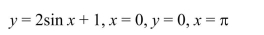 Find the volume of the solid generated by revolving the region bounded by the graphs of the equations about the x-axis.Select the correct Answer