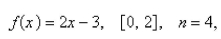 You are given function f defined on an interval the number n of subintervals of equal length , and the evaluation points in (a) Sketch the graph of and the rectangles associated with the Riemann sum for on and (b) find the Riemann sum. is the right endpoint