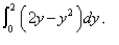 <strong>Select the correct Answer: for each question. The area of the region that lies to the right of the y-axis and to the left of the parabola (the shaded region in the figure) is given by the integral Find the area.. </strong> A) B) C) D) E)
