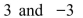 <strong>Find the critical number(s), if any, of the function </strong> A)3 B) C) D)