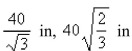 <strong>A rectangular beam will be cut from a cylindrical log of radius inches.Suppose that the strength of a rectangular beam is proportional to the product of its width and the square of its depth.Find the dimensions of the strongest beam that can be cut from the cylindrical log. </strong> A) B) C) D) E)
