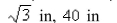 <strong>A rectangular beam will be cut from a cylindrical log of radius inches.Suppose that the strength of a rectangular beam is proportional to the product of its width and the square of its depth.Find the dimensions of the strongest beam that can be cut from the cylindrical log. </strong> A) B) C) D) E)